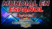 Final TCG Yugioh World Championship 2024 Español