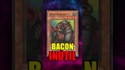 O BACON INÚTIL do YU-GI-OH! #yugioh