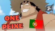 ONE PEIXE – ABERTURA DE ONE PIECE DE PORTUGAL COMPLETA