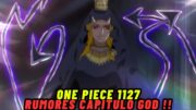 ONE PIECE 1127 RUMORES Y FILTRACIONES POSIBLES SPOILERS ! SE VIENE UN CAPITULO GOD !!