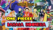 ONE PIECE TERBARU 2024 BAHASA INDONESIA BIKIN NGAKAK