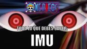 One Piece | Todo lo que debes saber sobre Imu