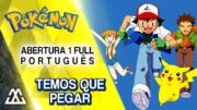 Pokémon Abertura em Português – Temos que Pegar (PT BR)