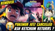 Pokemon Anime JUST CANCELLED Ash Ketchum RETURNS 😭 ?