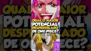 QUAL O MAIOR POTÊNCIAL DESPERDIÇADO DE ONE PIECE? #onepiece #anime #linlin #hawkins #ace