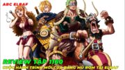 REVIEW ONE PIECE TẬP 1160 MANGA I BĂNG MŨ RƠM PHIÊU LƯU TẠI ĐẢO NGƯỜI KHỔNG LỒ ELBAF