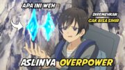 Terlihat Seperti Anak Biasa Ternyata Aslinya Overpower – Alur Cerita Anime