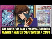 The Advent Of Blue-Eyes White Dragon! Yu-Gi-Oh! Market Watch September 7, 2024