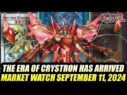 The Era Of Crystron Has Arrived! Yu-Gi-Oh! Market Watch September 11, 2024