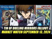 Tin Of Dueling Mirrors Fallout! Yu-Gi-Oh! Market Watch September 13, 2024