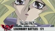 Yu-Gi-Oh! Duel Monsters Legendary Battles – 171 | Geniş Özet "Summary"