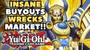 Yu-Gi-Oh! Market Watch | INSANE BUYOUTS WRECKS MARKET!!