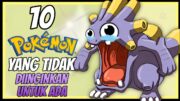 10 POKEMON YANG TIDAK DIINGINKAN UNTUK ADA 😢