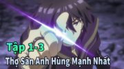 ANIME THÁNG 10 | Thợ Săn Anh Hùng Mạnh Nhất Muốn Giải Nghệ Tập 1-3 | Mèo Gầy Review