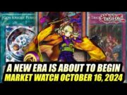 A New Era Is About To Begin! Yu-Gi-Oh! Market Watch October 16, 2024