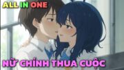 ALL IN ONE " Có Quá Nhiều Nữ Chính Thua Cuộc " | Trọn Bộ | Tóm Tắt Anime