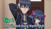 ANIME THÁNG 10 | Thợ Săn Anh Hùng Mạnh Nhất Muốn Giải Nghệ Tập 2 | Mèo Gầy Review