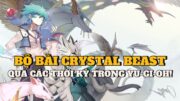 BỘ BÀI CRYSTAL BEAST QUA CÁC THỜI KỲ TRONG YU-GI-OH! | Yugioh Việt Nam