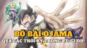 BỘ BÀI OJAMA QUA CÁC THỜI KỲ TRONG YU-GI-OH! | Yugioh Việt Nam