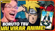 BOMBA! BORUTO TWO BLUE VORTEX VAI VIRAR ANIME! FINALMENTE!!!