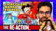 DARIO MOCCIA: CHIACCHIERE su ONE PIECE (EGGHEAD) + EVOLUZIONE della CIURMA di RUFY | The RE-Action