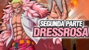 🔴DRESSROSA (Segunda Parte) Saga Completa | One Piece Resumen 11