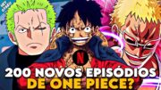 ENTENDA TUDO! ONE PIECE DUBLADO IRÁ RECEBER MAIS DE 200 NOVOS EPISÓDIOS NA NETFLIX?