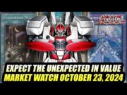 Expect The Unexpected In Value! Yu-Gi-Oh! Market Watch October 23, 2024