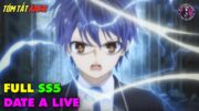 Full SS5 | Cuộc Hẹn Sống Còn – Date A Live | Tóm Tắt Anime | Review Anime