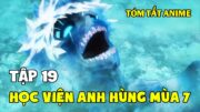 Học Viện Anh Hùng Season 7 | Tóm Tắt Anime | Tập 19