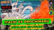 ITACHI USA O SUSANO PARA SELAR OROCHIMARU DUBLADO EM PT BR! NARUTO SHIPPUDEN DUBLADO!