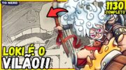 🔥LOKI FINALMENTE APARECE E ELE QUER DESTRUIR O …. ONE PIECE 1130 COMPLETO