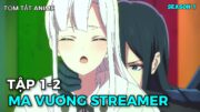 Ma Vương Đi Làm Streamer Sau 500 Năm Hồi Sinh | Review Anime Ma Vương 2099 | Tập 1+2 | Bộ Tộc Anime