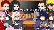 NARUTO AND HIS FRIENDS REACT TO THEMSELVES// FULL PART // MY AU // CRINGE VIDEO