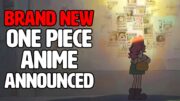 *NEW* ONE PIECE ANIME REVEALED?!