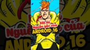 Nguồn gốc của Android 16? #dragonball #goku #anime #shorts