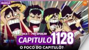 ONE PIECE 1128 – DICA 1 – O FOCO DO CAPITULO?