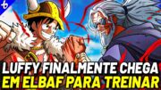 OS CHAPÉUS DE PALHA FINALMENTE CHEGAM EM ELBAF PARA COMEÇAR O NOVO TREINAMENTO | ONE PIECE 1129