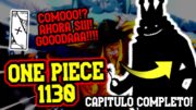 PEROO ODAA!! COMO ES POSIBLE ESTO!!!? YA REVELADO!! – One Piece Capitulo 1130 | Resumen Completo