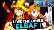 🔴 POWER-UP POUR USOPP ?! LIVE One Piece 100% THÉORIES : L'ARC ELBAF (LIVE)