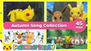 Pokémon Autumn Song Collection (45 minutes) | Nursery Rhyme | Kids Song | Pokémon Kids TV​