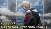 [Review Anime] Bleach – Huyết Chiến Ngàn Năm | Full 29 Tập | Tóm Tắt Anime