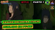 SASUKE ENCONTRA ITACHI DUBLADO! COMEÇA A BATALHA DE GENJUTSU! NARUTO SHIPPUDEN DUBLADO!