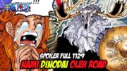 SPOILER LENGKAP 1129 !! ROAD MENYUKAI TUBUH NAMI DAN INI YANG TERJADI (ONE PIECE)