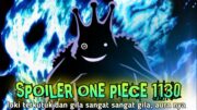 SPOILER OP 1130 !! EDAN LOKI SI PANGERAN TERKUTUK  !! BUAH IBLIS LEGENDARIS !! ELBAPH SANGAT EPIC