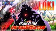 SPOILER OP 1130 !! LOKI HABISI RAJA ELBAF DEMI DAPATKAN BENDA INI (ONE PIECE)