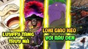 Săm Soi Bí Ẩn One Piece 1130 | Truy Nã Mới Của Luffy, Loki Mạnh Ngang Tứ Hoàng