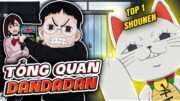 TỔNG QUAN THẾ GIỚI DANDADAN – NHỮNG ĐIỀU BẠN CẦN BIẾT!