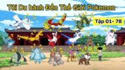 Tôi Du hành Đến Thế Giới Pokemon Tập Dài 1-78 | Nữ Quỷ Vietsub