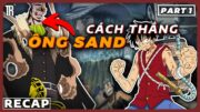 Trận chiến tại Alabasta phần 1 | Recap xàm One Piece part 4